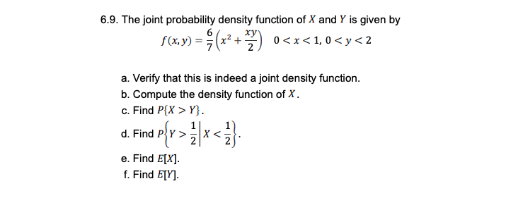 Solved 6.9. The joint probability density function of X and | Chegg.com