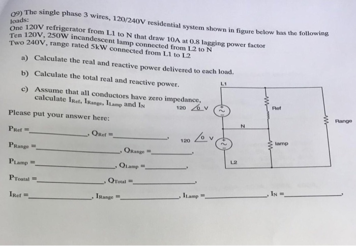 Solved 09) The single phase 3 wires, 120/240V residential | Chegg.com