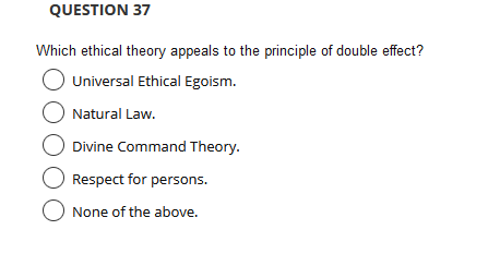 Solved QUESTION 37 Which ethical theory appeals to the | Chegg.com