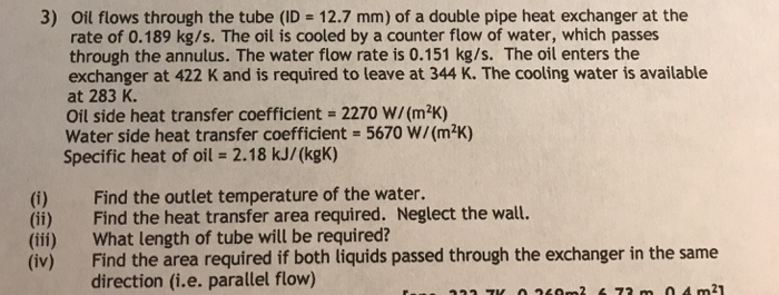 Solved 3) Oil flows through the tube (ID 12.7 mm) of a | Chegg.com