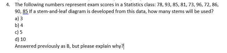 Solved 4. The following numbers represent exam scores in a | Chegg.com