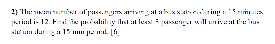Solved 2) The mean number of passengers arriving at a bus | Chegg.com