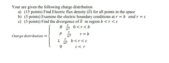 Solved Your Are Given The Following Charge Distribution A) | Chegg.com