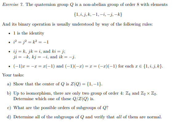 Solved Exercise 7. The quaternion group Q is a non-abelian | Chegg.com