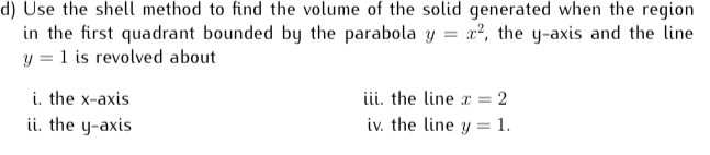 Solved d) Use the shell method to find the volume of the | Chegg.com