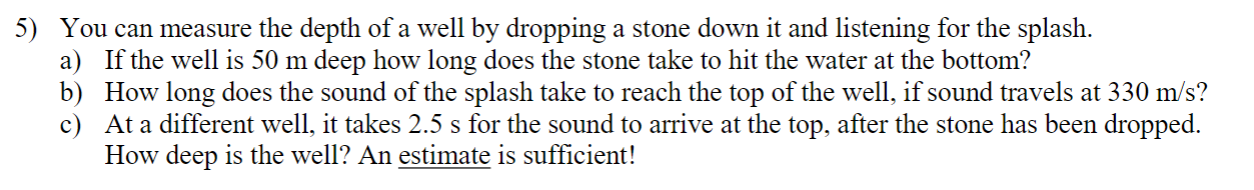 Solved 5) You can measure the depth of a well by dropping a | Chegg.com