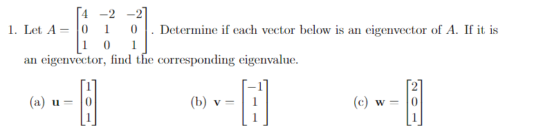 Solved 4 -2 -2 1. Let A=0 1 0 Determine if each vector below | Chegg.com