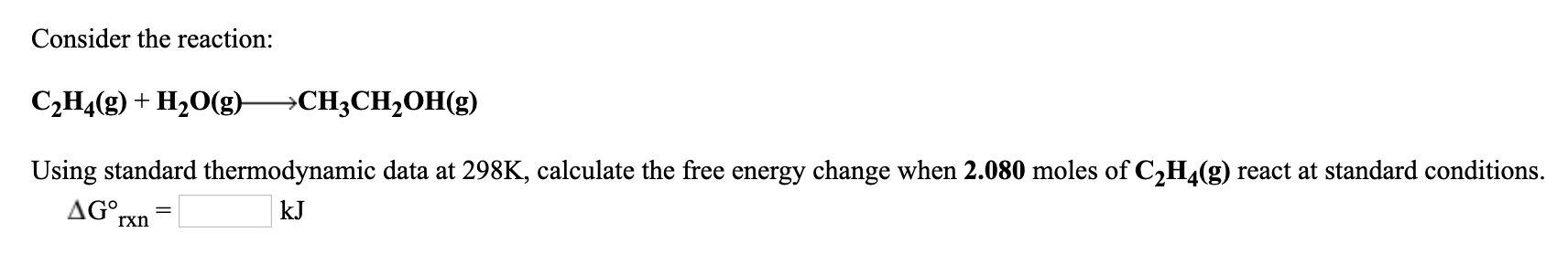 Solved Consider the reaction C2H4 g H2O g CH3CH2OH g Chegg