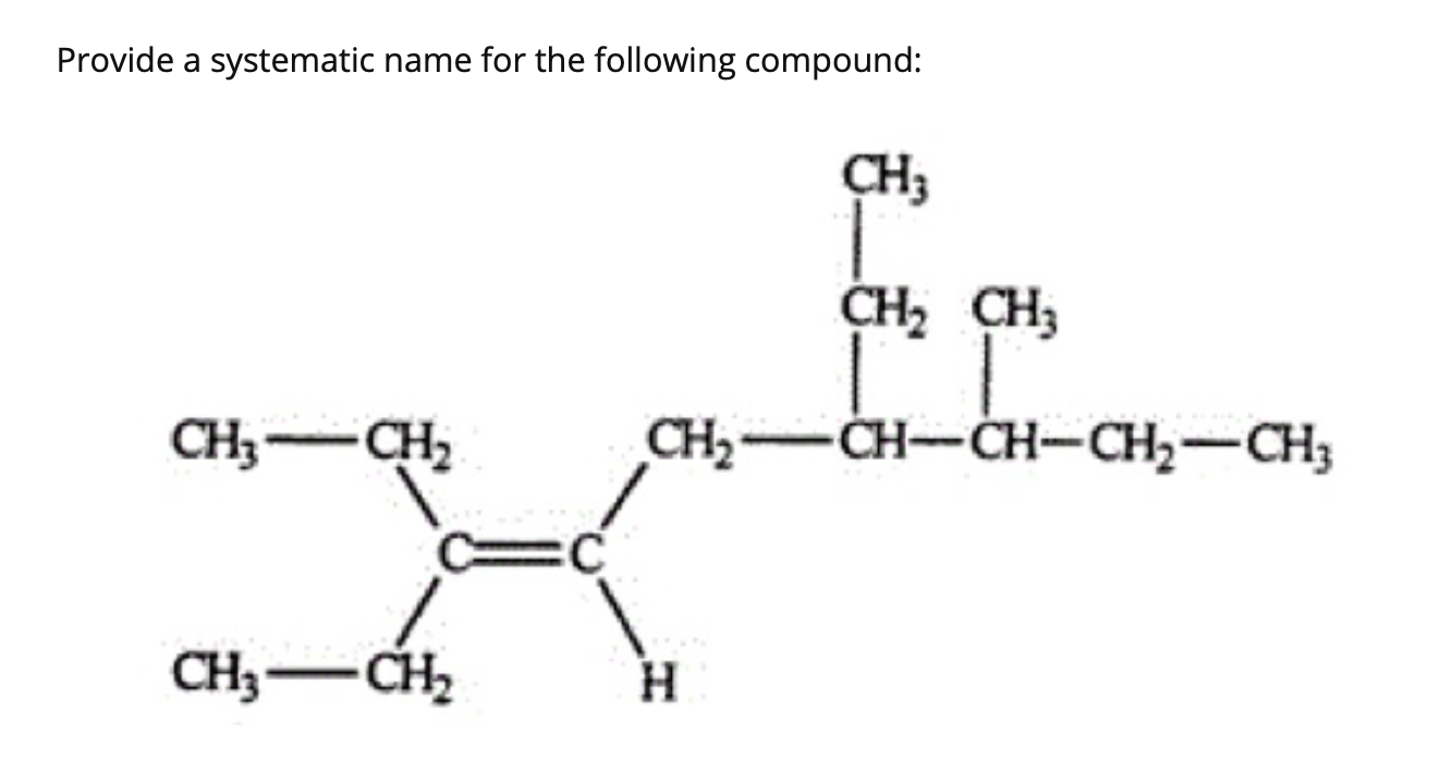 Solved Provide a systematic name for the following compound: | Chegg.com