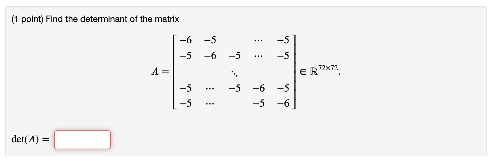 Solved (1 point) Find the determinant of the matrix [-6 -5 | Chegg.com