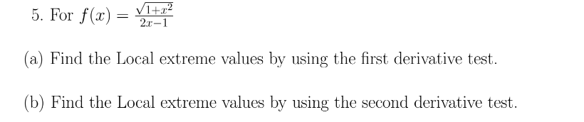 Solved 5. For f(x)=2x−11+x2 (a) Find the Local extreme | Chegg.com