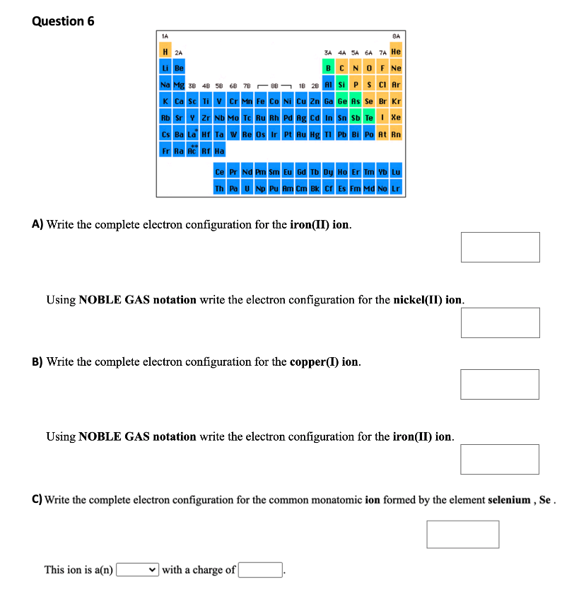 Solved Question 6 1A BA Li Be H 2A 3A 4A SA 6A 7A He B C N O | Chegg.com
