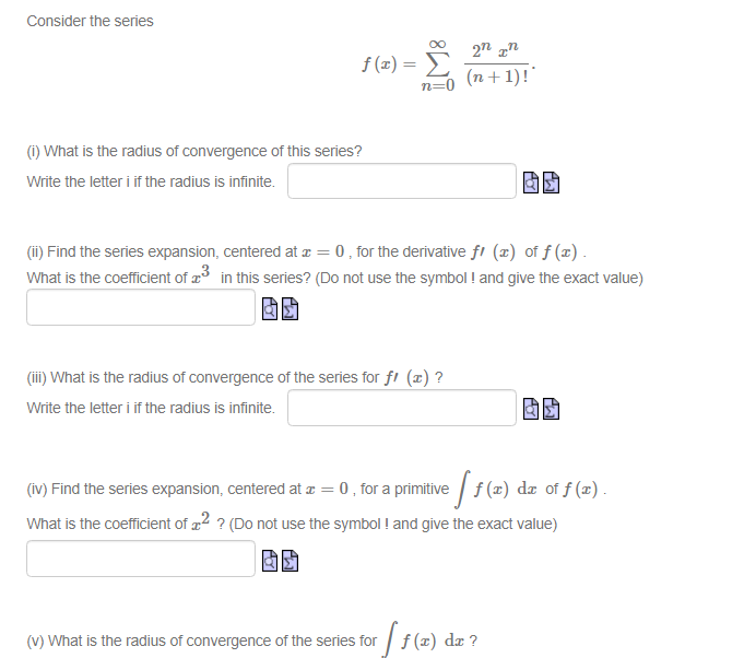 Solved Consider the series f(x)=∑n=0∞(n+1)!2nxn (i) What is | Chegg.com