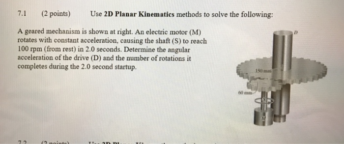 Solved 7.1 (2 points) Use 2D Planar Kinematics methods to | Chegg.com