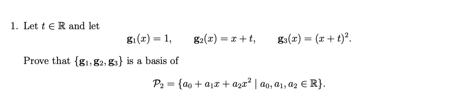 Solved 1. Let t∈R and let g1(x)=1,g2(x)=x+t,g3(x)=(x+t)2. | Chegg.com