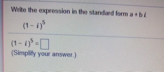 Write The Expression In The Standard Form A Bi Solved Write the expression in the standard form a +bi 3 | Chegg.com