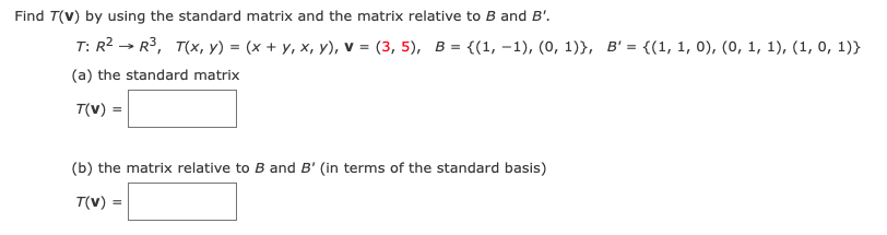 Solved Find T(V) By Using The Standard Matrix And The Matrix | Chegg.com