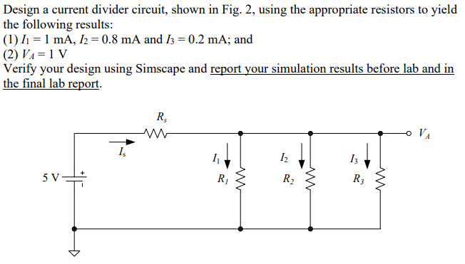 Solved Design a current divider circuit, shown in Fig. 2, | Chegg.com