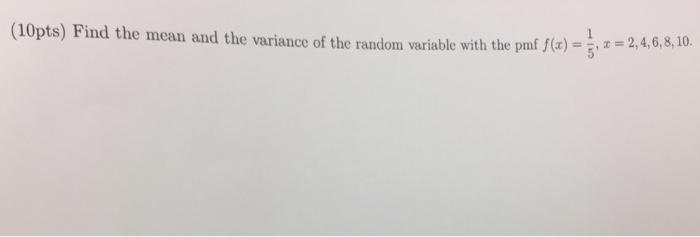 Solved Find the mean and the variance of the random variable | Chegg.com