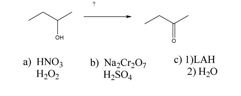 Solved a) HNO3 b) Na2Cr2O7 c) 1) LAH H2O2 H2SO4 2) H2O | Chegg.com