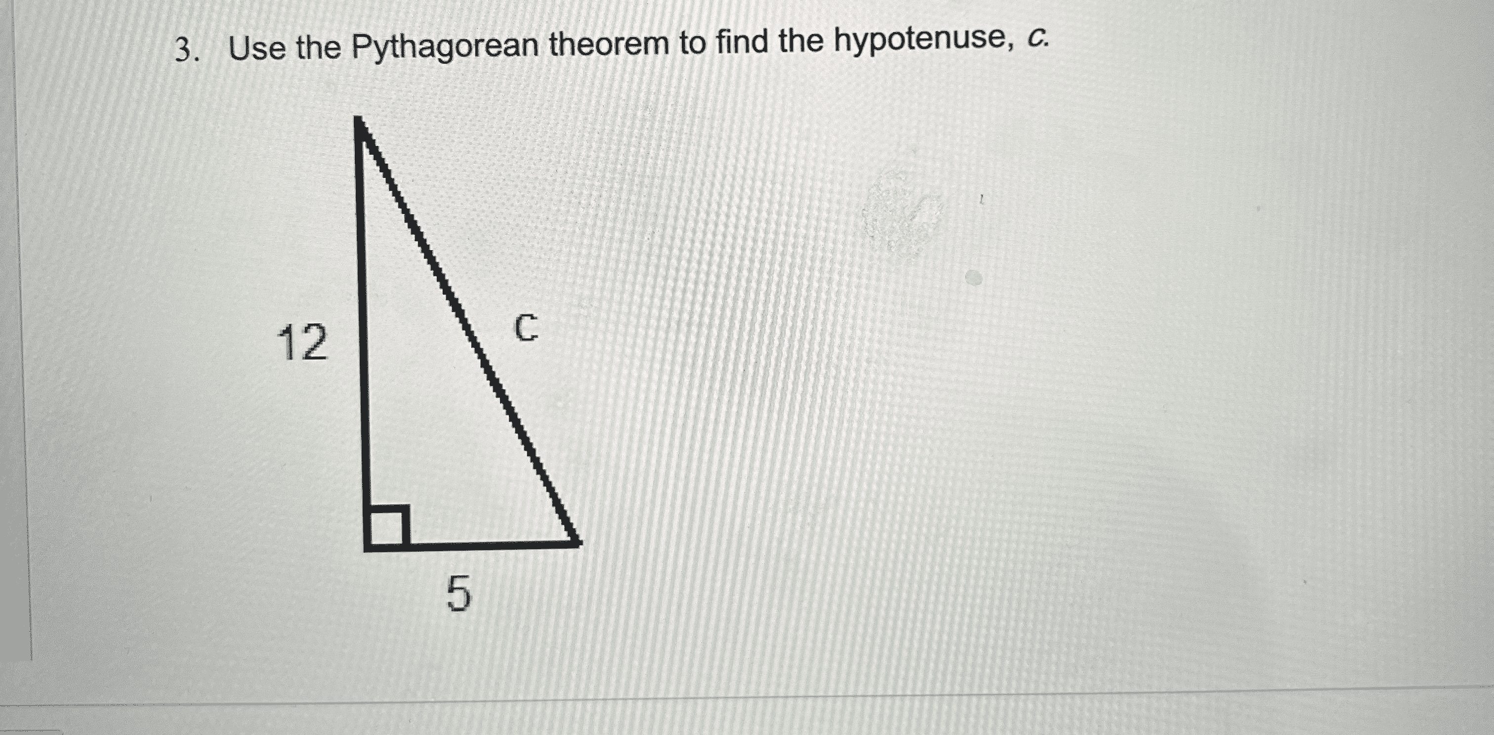 Solved Use the Pythagorean theorem to find the hypotenuse, | Chegg.com