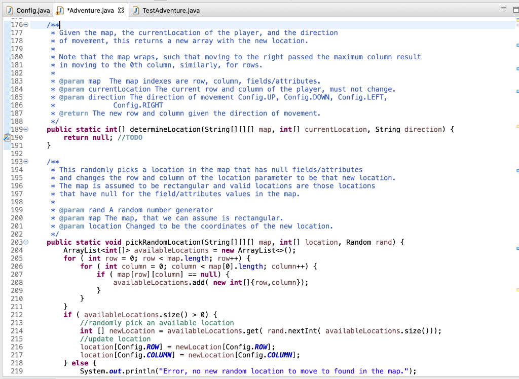 1760 config.java *adventure.java x d testadventure.java /** 177 * given the map, the currentlocation of the player, and the d