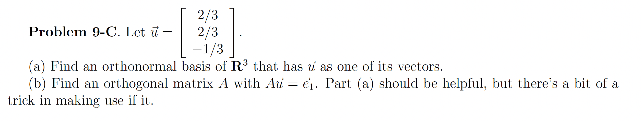 Solved Problem 9-C. Let u=⎣⎡2/32/3−1/3⎦⎤. (a) Find an | Chegg.com