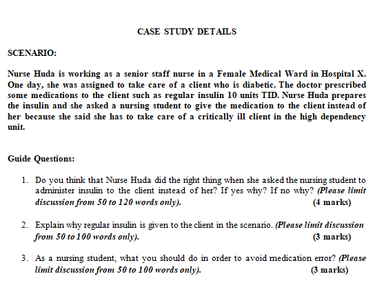 CASE STUDY DETAILS SCENARIO: Nurse Huda is working as a senior staff nurse in a Female Medical Ward in Hospital X. One day, s