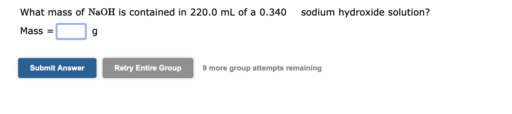 Solved What mass of NaOH is contained in 220.0 mL of a 0.340 | Chegg.com