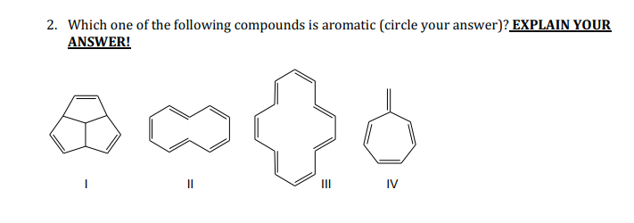 Solved 2. Which one of the following compounds is aromatic | Chegg.com