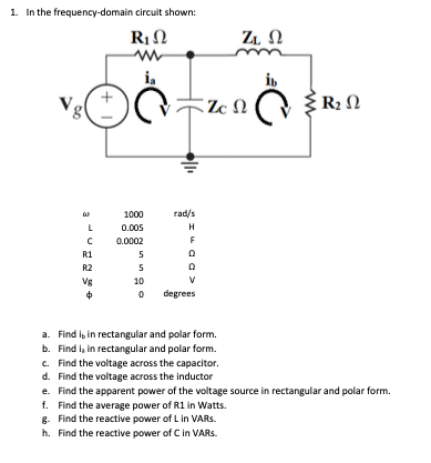 Solved 1. In the frequency-domain circuit shown: R, Ω w ZL | Chegg.com