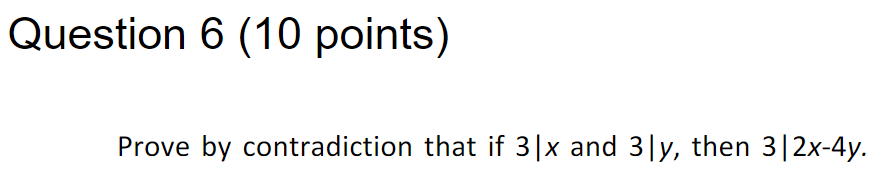Solved Question 6 (10 points) Prove by contradiction that if | Chegg.com