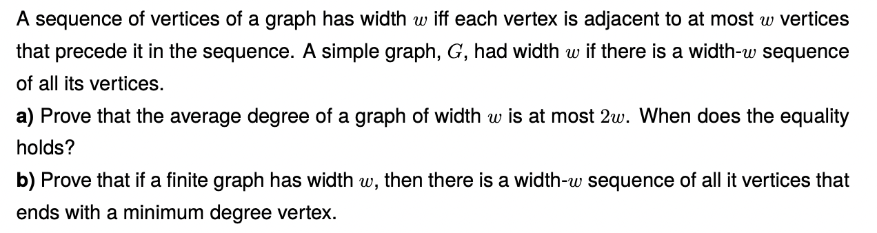 Solved A sequence of vertices of a graph has width w iff | Chegg.com