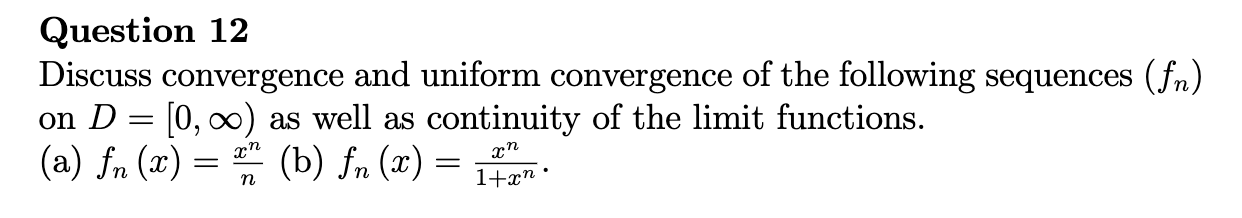 Solved Question 12 Discuss convergence and uniform | Chegg.com