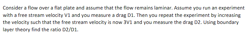 Solved Consider a flow over a flat plate and assume that the | Chegg.com