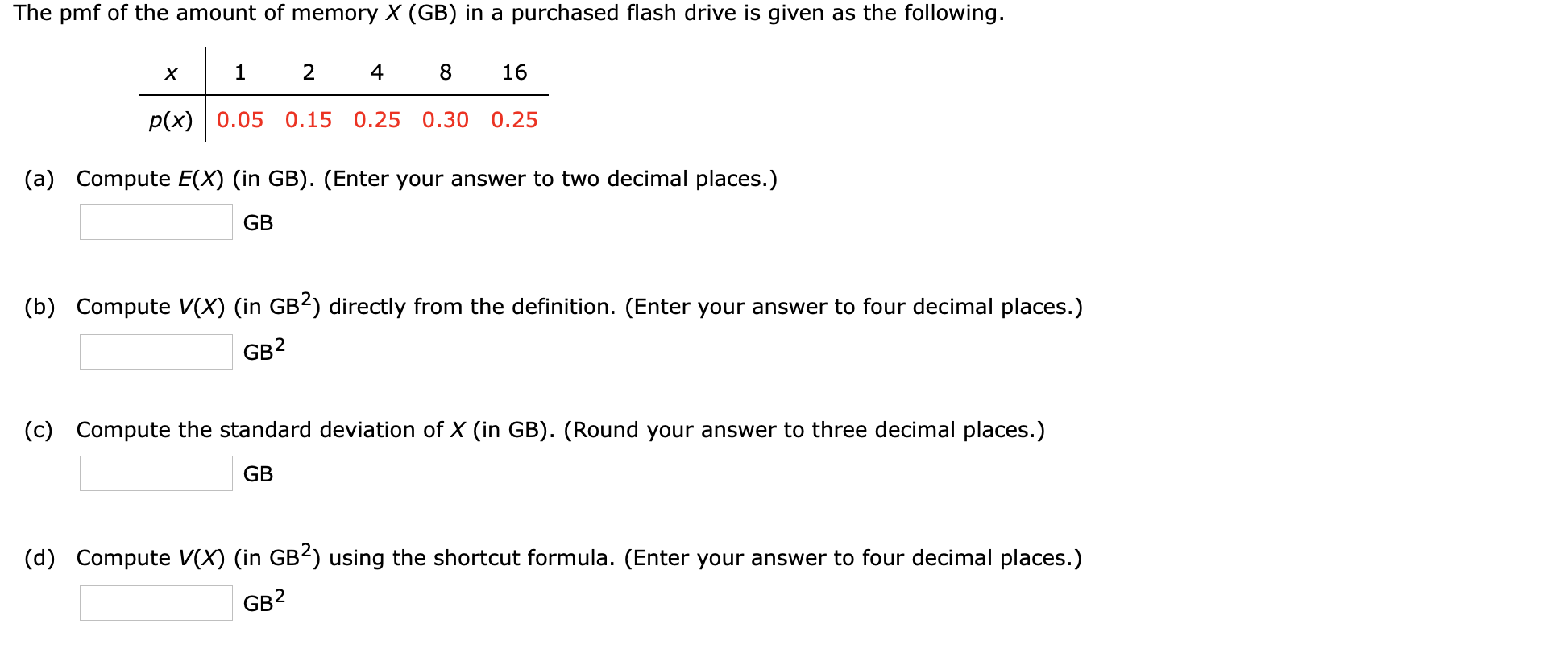 Solved The Pmf Of The Amount Of Memory X Gb In A Purchased Chegg Com Solved The Pmf Of The Amount Of Memory X Gb In A Purchased Chegg Com