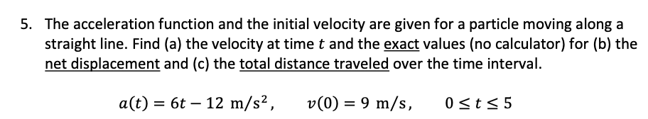Solved 5. The acceleration function and the initial velocity | Chegg.com