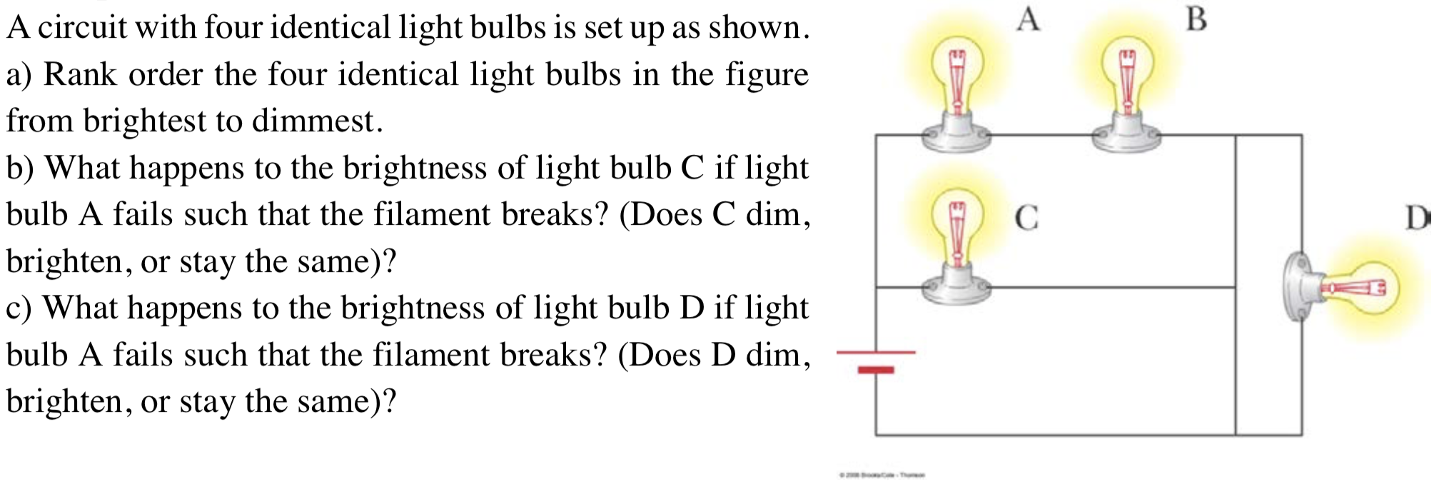 Solved A B B. A circuit with four identical light bulbs is