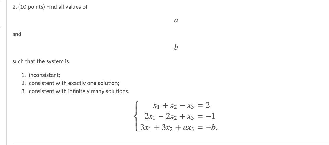 Solved 2. (10 points) Find all values of a and b such that | Chegg.com