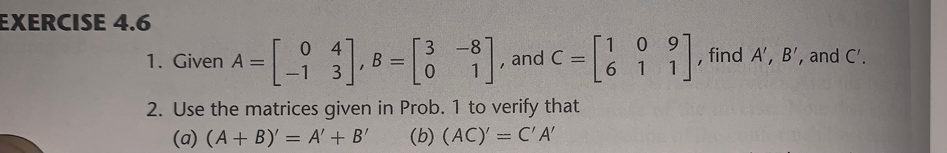 Solved EXERCISE 4.6 1. Given A = -=[ 4.-14) And C-1: ?), | Chegg.com