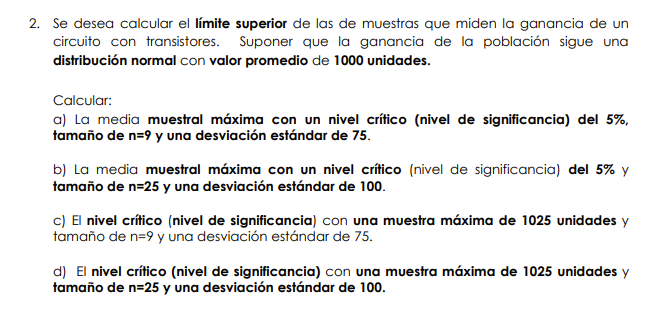 2. Se desea calcular el límite superior de las de muestras que miden la ganancia de un circuito con transistores. Suponer que