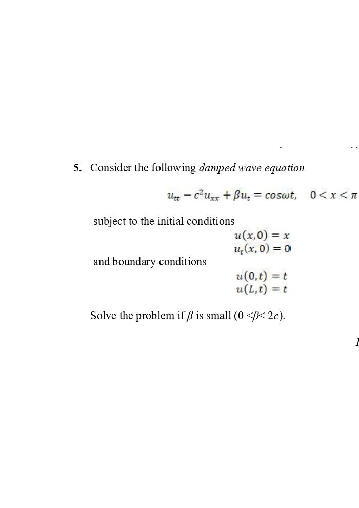 Solved 5. Consider the following damped wave equation Ulte