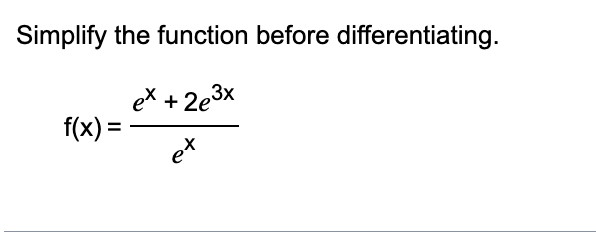 Solved Simplify the function before differentiating. | Chegg.com