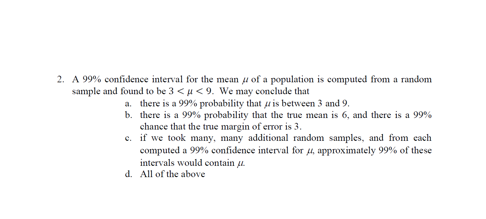 Solved 2. A 99% confidence interval for the mean µ of a | Chegg.com