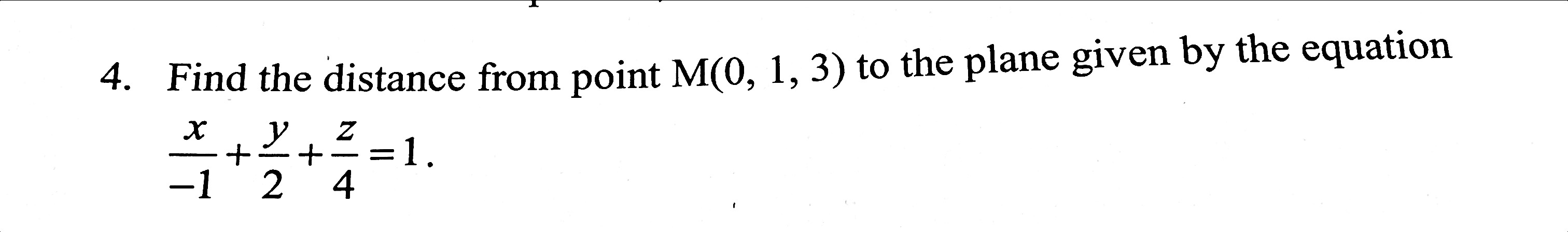 Solved 4 Find The Distance From Point M 0 1 3 To The Chegg