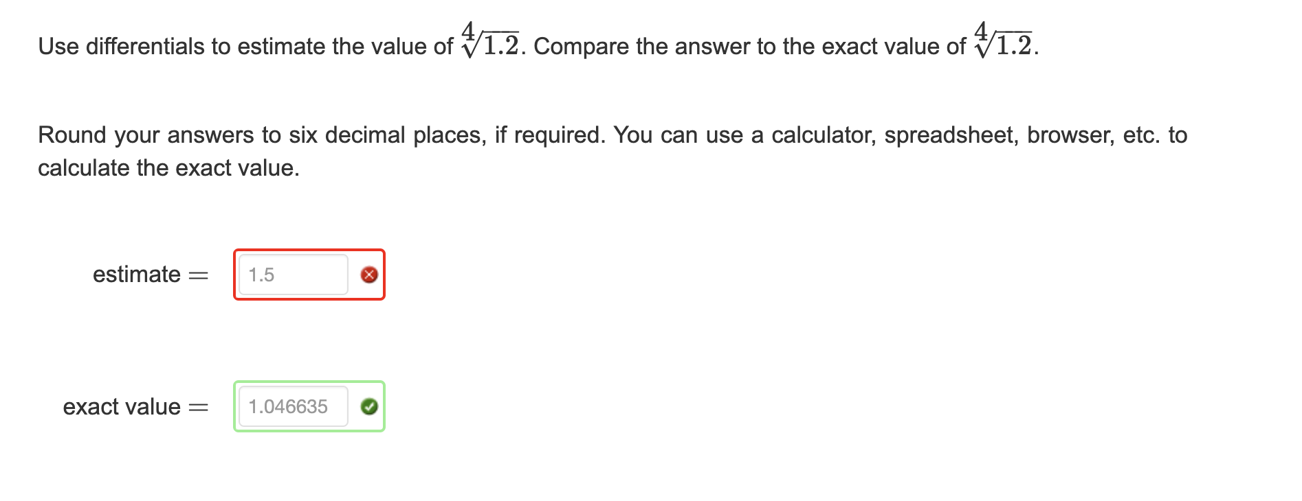 Solved Use differentials to estimate the value of 4√1.2.