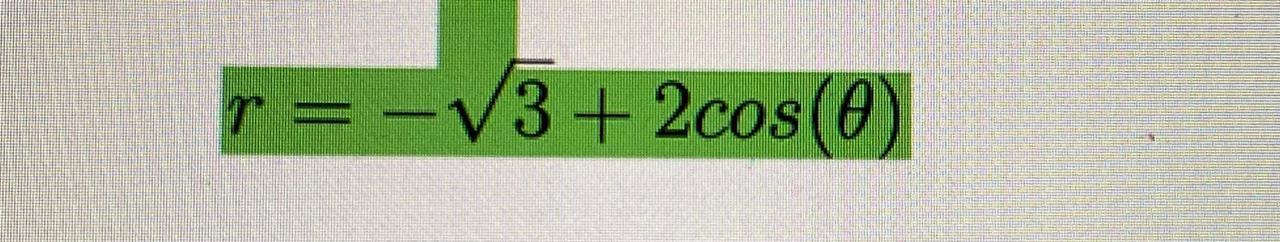 Solved Consider Pascal's Snail equation r = -√3 + | Chegg.com