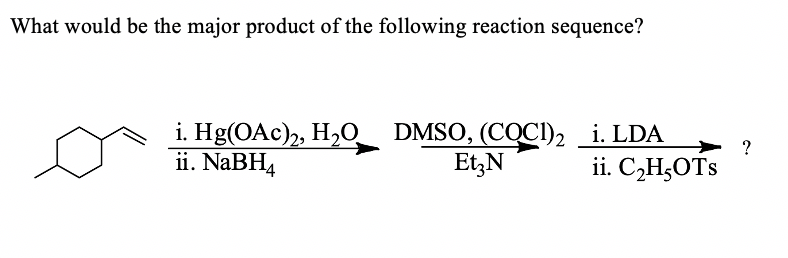 Solved What would be the major product of the following | Chegg.com