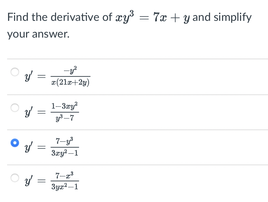 Find the derivative of \( x y^{3}=7 x+y \) and simplify your answer. \[ \begin{array}{l} y^{\prime}=\frac{-y^{2}}{x(21 x+2 y)