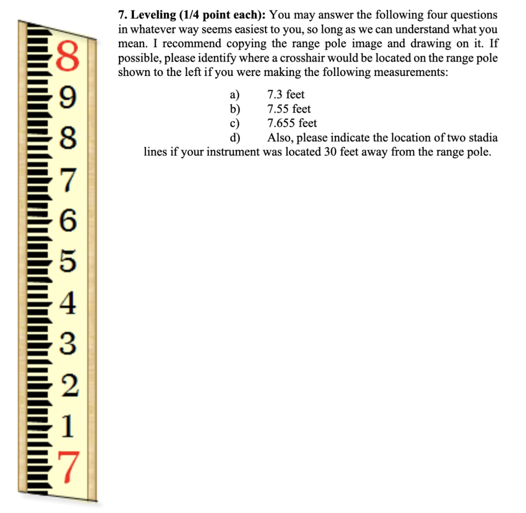 7. Leveling (1/4 point each): You may answer the following four questions in whatever way seems easiest to you, so long as we